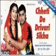 Chheti De Drivari Sikha Mp3