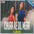 Chura Ke Dil Mera (Club Mix) Mp3