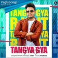 Tangya Gya Mp3