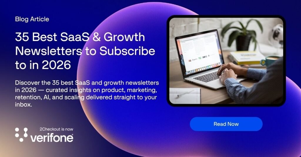 35 Best SaaS & Growth Newsletters to Subscribe to in 2026